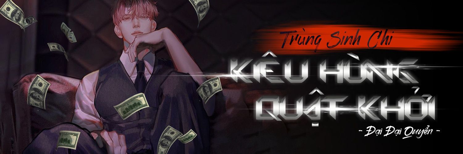 Trùng Sinh Chi Kiêu Hùng Quật Khởi