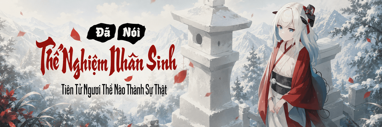Đã Nói Thể Nghiệm Nhân Sinh: Tiên Tử Người Thế Nào Thành Sự Thật