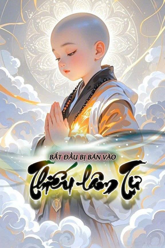 Bắt Đầu Bị Bán Vào Thiếu Lâm Tự