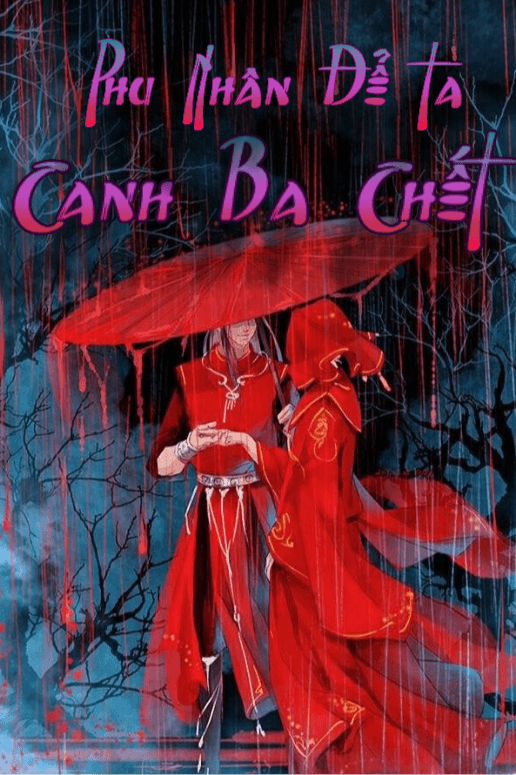 Phu Nhân Để Ta Canh Ba Chết (Dịch)