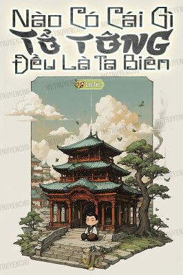 Làm Gì Có Tổ Tông Nào, Toàn Là Ta Bịa Ra Thôi!