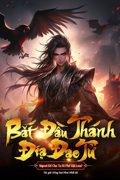 Bắt Đầu Thánh Địa Đạo Tử, Ngươi Để Cho Ta Đi Phế Vật Lưu?