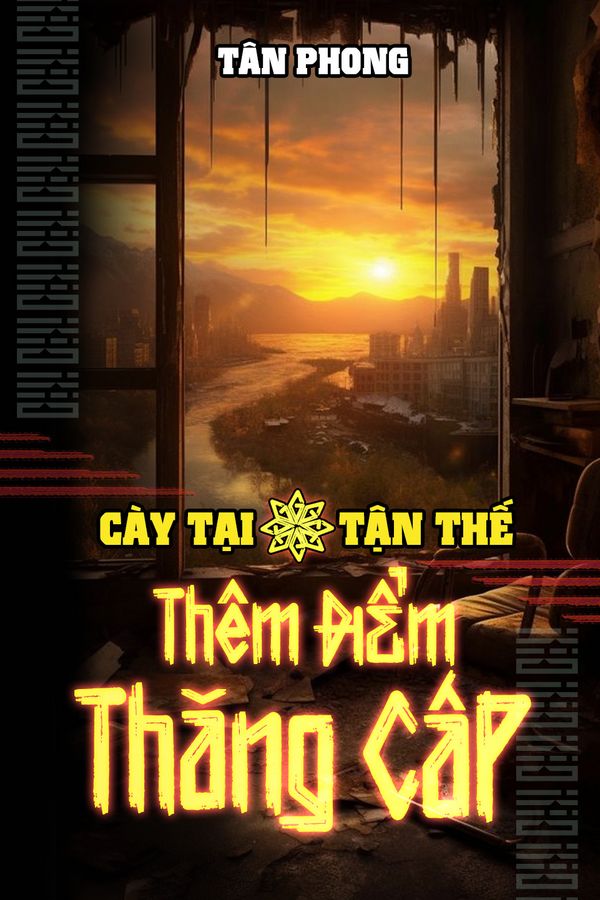 Cày Tại Tận Thế Thêm Điểm Thăng Cấp (Bản dịch)
