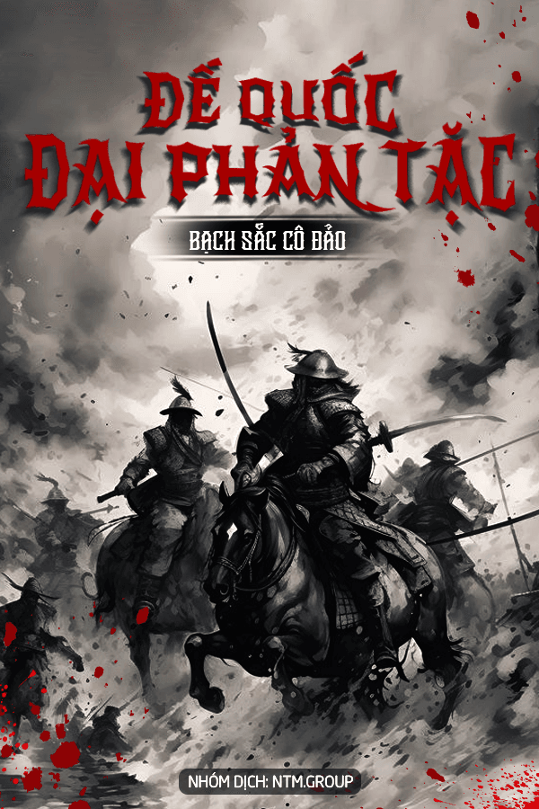 Đế Quốc Đại Phản Tặc (TRỌN BỘ)