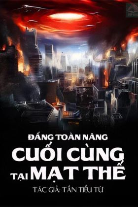 Đấng Toàn Năng Cuối Cùng Tại Mạt Thế