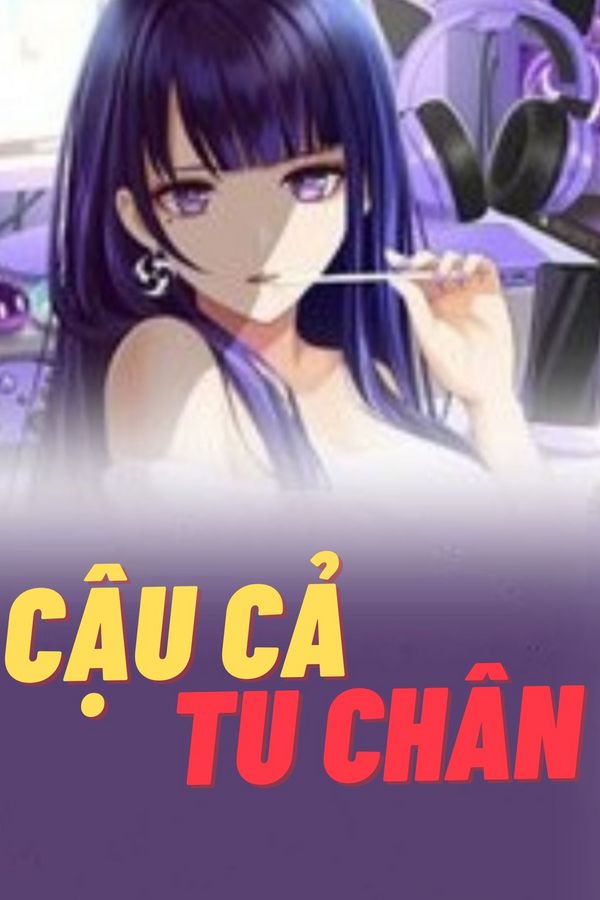 Cậu Cả Tu Chân (Dịch)(FULL)