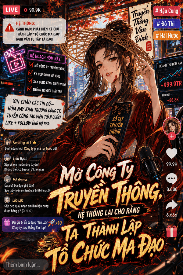 Mở Công Ty Truyền Thông, Hệ Thống Lại Cho Rằng Ta Thành Lập Tổ Chức Ma Đạo
