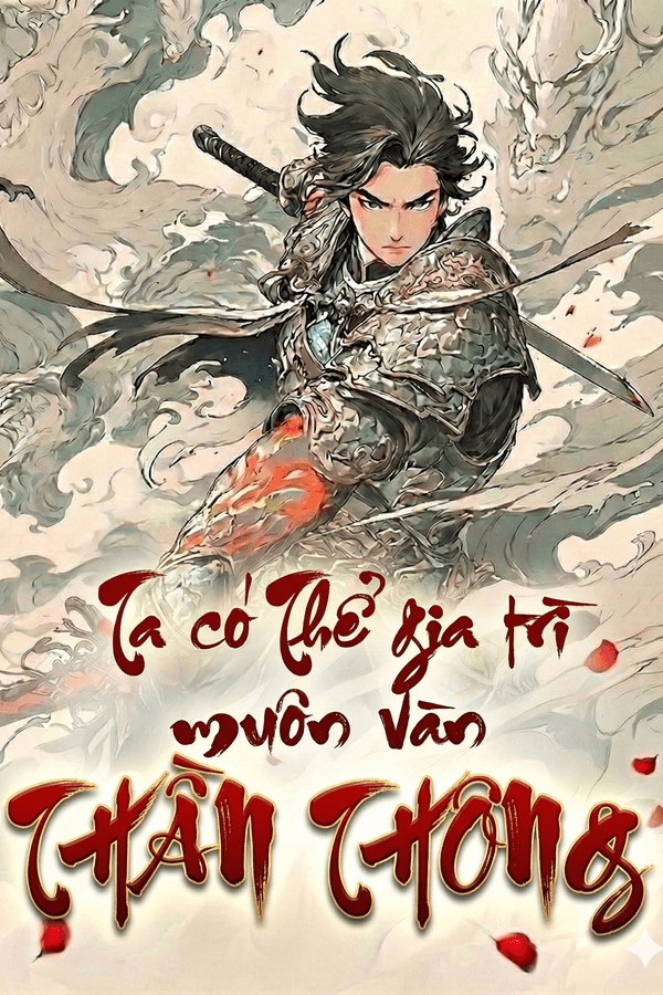 Ta Có Thể Gia Trì Muôn Vàn Thần Thông (Full)