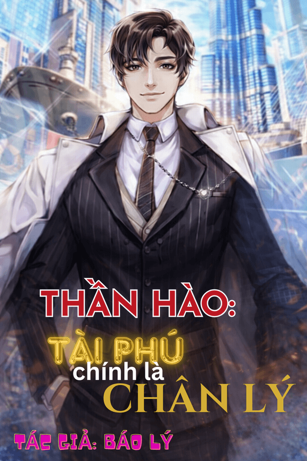 Thần Hào: Tài Phú Chính Là Chân Lý