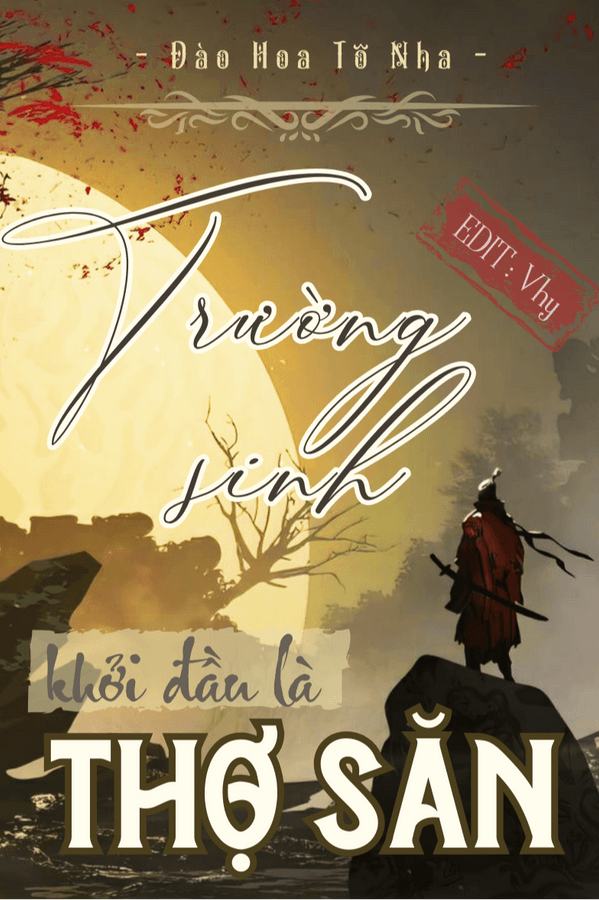 Trường Sinh: Khởi Đầu Là Thợ Săn