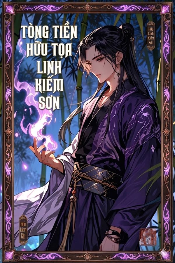 Tòng Tiền Hữu Tọa Linh Kiếm Sơn- FULL