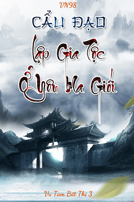 Cẩu Đạo: Lập Gia Tộc Ở Yêu Ma Giới (Dịch - Full)