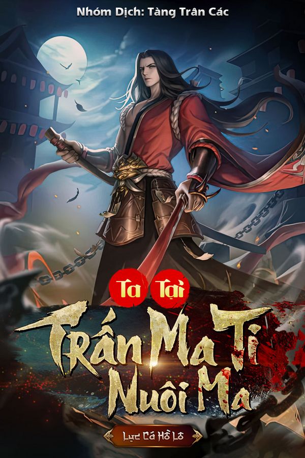  Ta Tại Trấn Ma Ti Nuôi Ma [FULL]