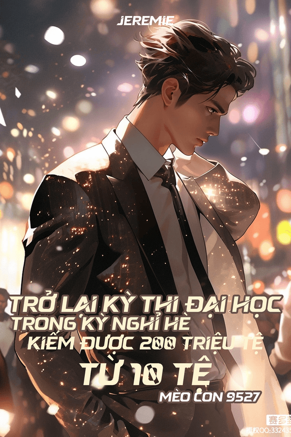 Trở Lại Kỳ Thi Đại Học, Trong Kỳ Nghỉ Hè Kiếm Được 200 Triệu Tệ Từ 10 Tệ (Dịch)