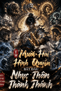 Mười Hai Hình Quyền Bắt Đầu Nhục Thân Thành Thánh
