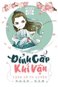 Đỉnh Cấp Khí Vận - Lặng Lẽ Tu Luyện Ngàn Năm