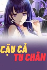Cậu Cả Tu Chân (Dịch)(FULL)