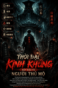 Thời Đại Kinh Khủng, Bắt Đầu Từ Người Thủ Mộ