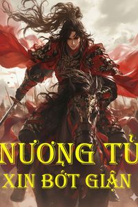 Nương Tử, Xin Bớt Giận (FULL)