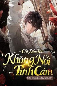 Chỉ Kiếm Tiền Không Nói Tình Cảm, Nghề Liếm Cẩu Ta Là Nhất!