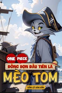 One Piece: Đồng Bọn Đầu Tiên Là Mèo Tom