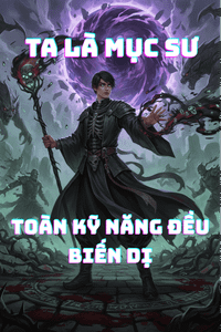 Toàn Dân Chuyển Chức: Ta Là Mục Sư, Toàn Kỹ Năng Âm Gian (Dịch)