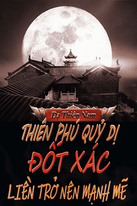 Thiên Phú Quỷ Dị, Đốt Xác Liền Trở Nên Mạnh Mẽ (Bản Dịch)