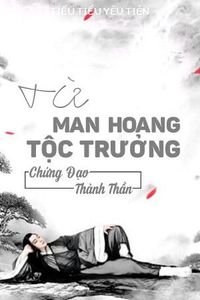 Từ Man Hoang Tộc Trưởng Chứng Đạo Thành 