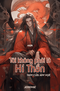 Tôi Không Phải Là Hí Thần (Dịch)