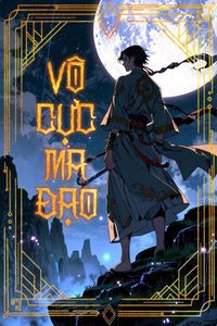 Vô Cực Ma Đạo [DỊCH FULL]