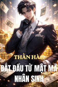 Thần Hào: Bắt Đầu Từ Mật Mã Nhân Sinh